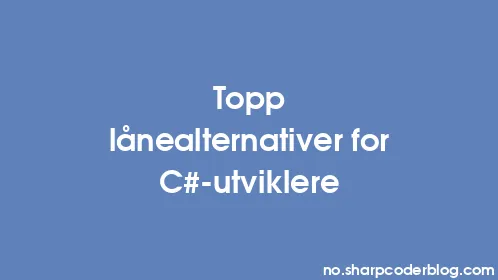 Topp lånealternativer for C#-utviklere - Thumbnail
