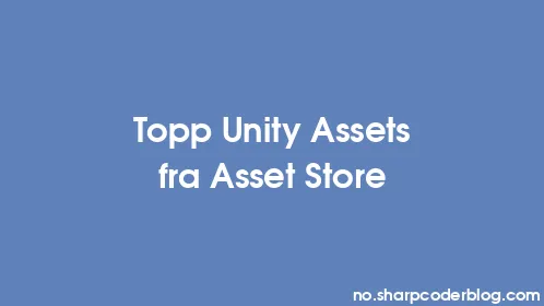 Topp Unity Assets fra Asset Store - Thumbnail