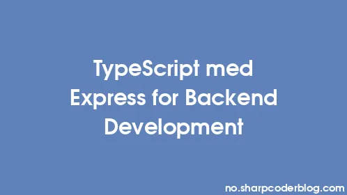 TypeScript med Express for Backend Development - Thumbnail