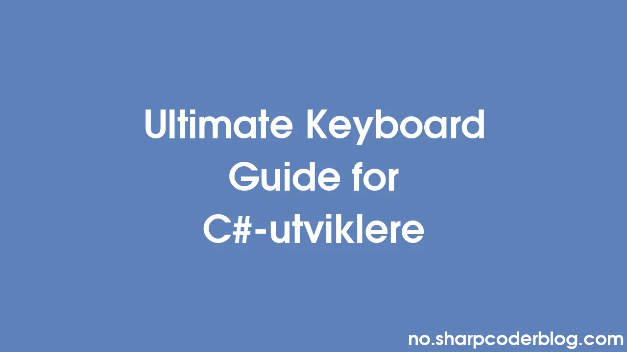 Ultimate Keyboard Guide for Cutviklere Sharp Coder Blog