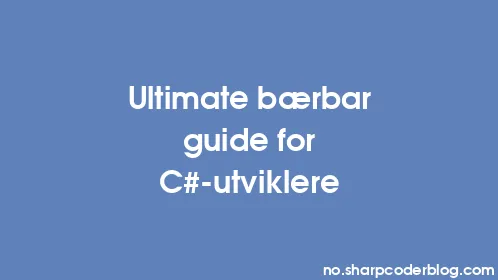 Ultimate bærbar guide for C#-utviklere - Thumbnail