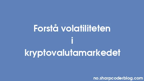Forstå volatiliteten i kryptovalutamarkedet - Thumbnail
