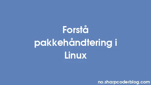 Forstå pakkehåndtering i Linux - Thumbnail