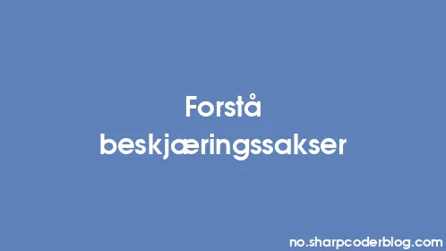 Forstå beskjæringssakser - Thumbnail