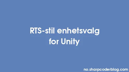 RTS-stil enhetsvalg for Unity - Thumbnail