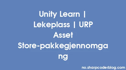 Unity Learn | Lekeplass | URP Asset Store-pakkegjennomgang - Thumbnail