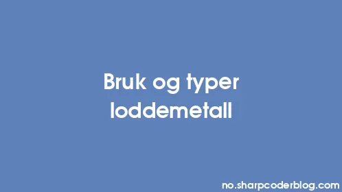 Bruk og typer loddemetall - Thumbnail