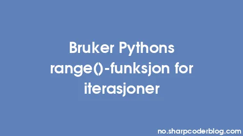 Bruker Pythons range()-funksjon for iterasjoner - Thumbnail