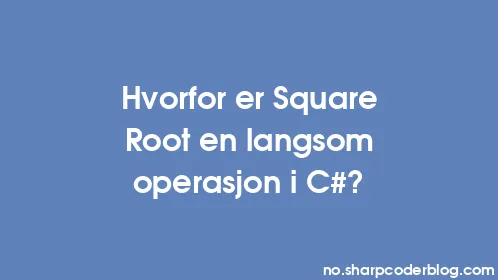 Hvorfor er Square Root en langsom operasjon i C#? - Thumbnail