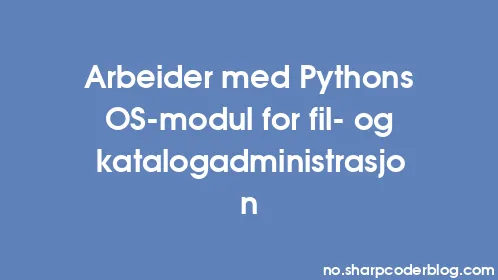 Arbeider med Pythons OS-modul for fil- og katalogadministrasjon - Thumbnail