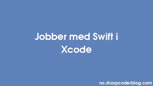 Jobber med Swift i Xcode - Thumbnail